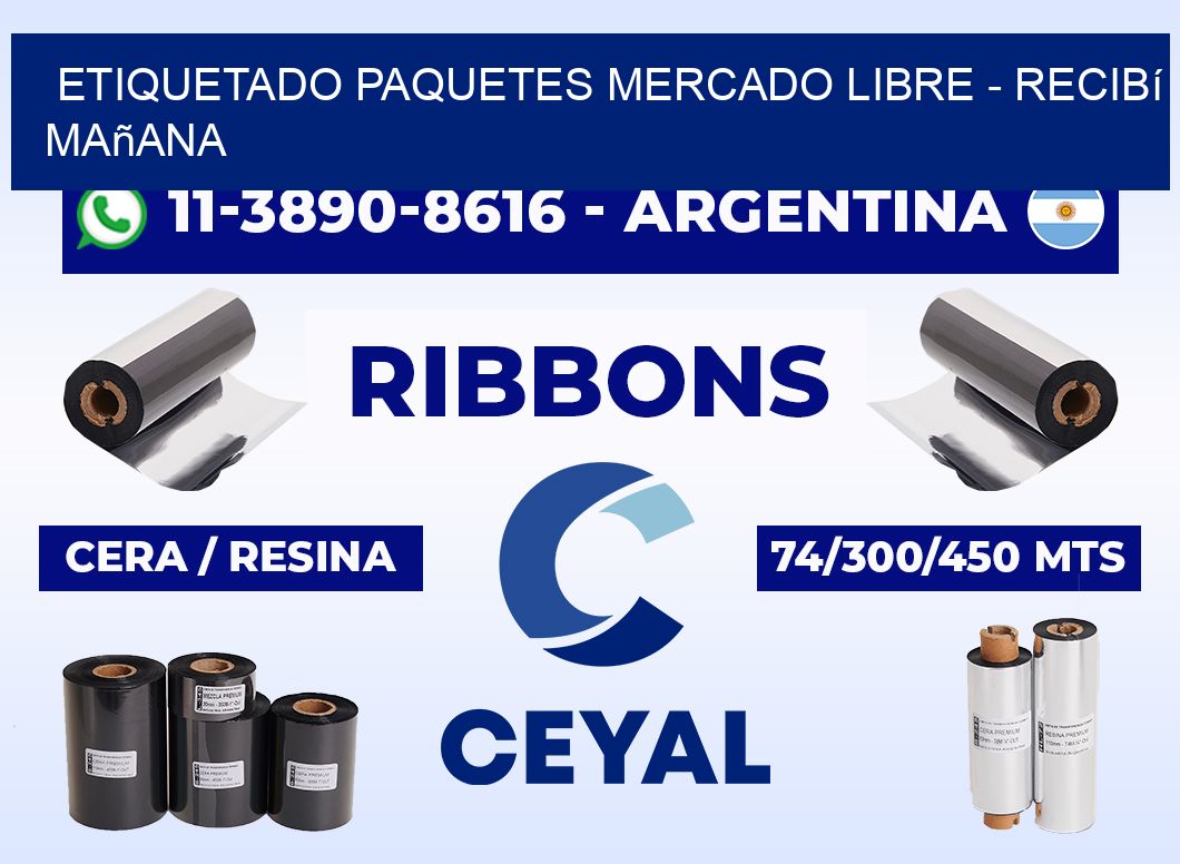 etiquetado paquetes mercado libre - recibí mañana